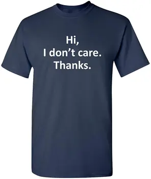 Ahoj, ja sa nestarám Vďaka Chlapci Tričko Bavlna Mužov Sarkazmus Sarkastický T-shirt Grafické Veľmi Zábavné Tričká Jednoduchý Text vytlačiť