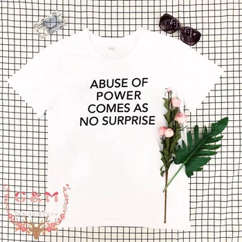 Unisex ženy vrchole letné štýl Zneužívanie Moci Príde ako Žiadne Prekvapenie, t shirt streetwear čierne tričko list tlač tee hot predaj legrační