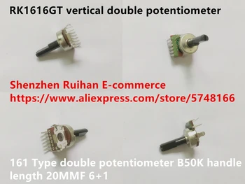 Originál nové RK1616GT 161 Typ vertikálnej dvojitý potenciometer B50K rukoväť dĺžka 20MMF 6+1 (PREPÍNAČ)
