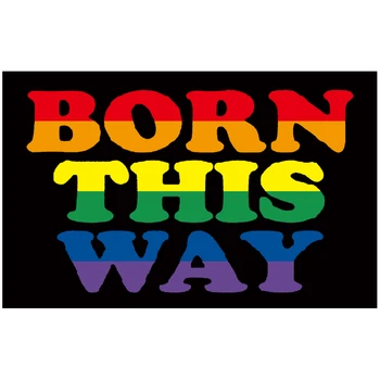 Doprava zadarmo Aerlxemrbrae vlajka Born This Way Dúhová Vlajka 150X90CM 3X5FT Banner 100D Polyester osadené priechodkami