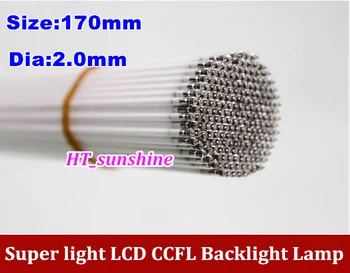 10PCS/VEĽA Nových Vysoko kvalitné 170 MM dĺžka LCD CCFL lámp podsvietenia trubice,170 MM 2,0 mm, dĺžka 170 mm CCFL svetlo