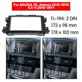 Auto Rádio stereo Montáž Fascia inštalácia Pre MAZDA (6) Atenza CX-5 2012-2017 Rám Fascias Prípojný Panel DVD prehrávač CD Rámu
