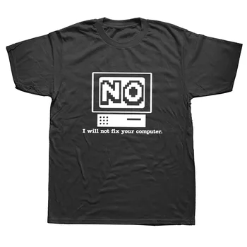 Nie som Vám Opraviť Počítač Zábavné Blbecek Unisex Grafické Módy Nové Bavlna Krátky Rukáv T Košele O-Krku Harajuku T-shirt