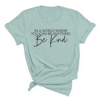 Vo svete, kde môžete byť niečo také Ženy, tričko Bavlna Bežné Vtipné tričko Pre Pani Yong Dievča Top Tee Ženy Lete